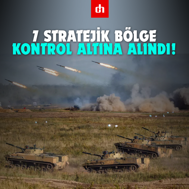 Bir Haftada 7 Stratejik Bölge Kontrol Altına Alındı!