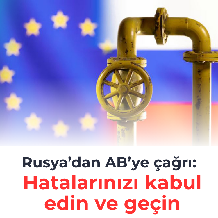 Rusya'dan AB’ye çağrı: Hatalarınızı kabul edin ve geçin