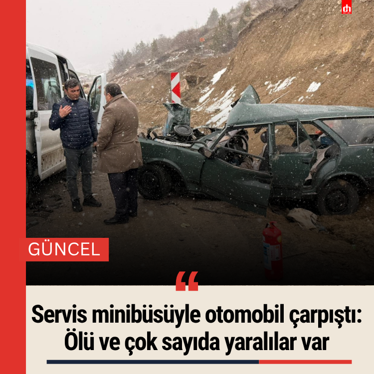 Servis minibüsüyle otomobil çarpıştı: Ölü ve çok sayıda yaralılar var