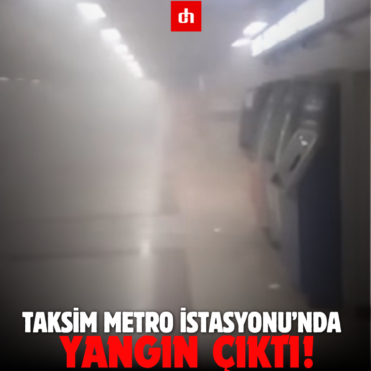 Taksim Metro İstasyonu’nda yangın çıktı!