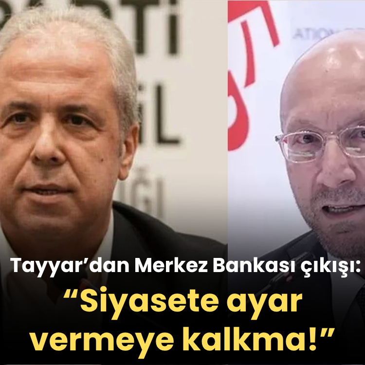 Tayyar’dan Merkez Bankası çıkışı: “Siyasete ayar vermeye kalkma!”