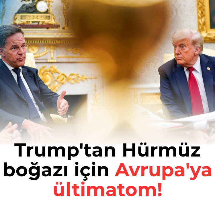 Trump'tan Hürmüz boğazı için Avrupa'ya ültimatom!