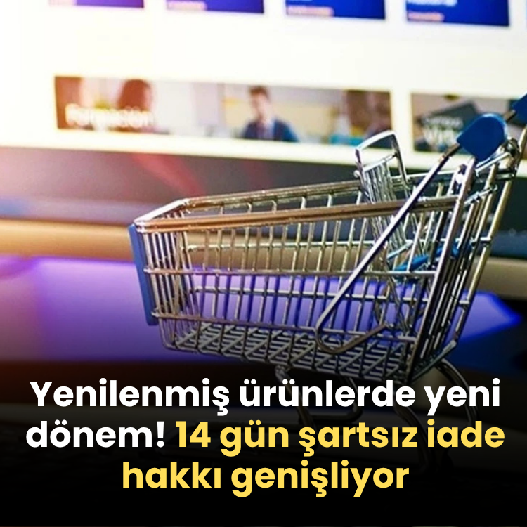 Yenilenmiş ürünlerde yeni dönem! 14 gün şartsız iade hakkı genişliyor