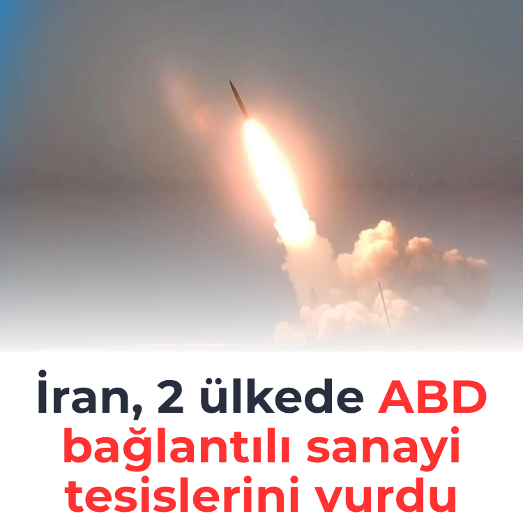 İran, 2 ülkede ABD bağlantılı sanayi tesislerini vurdu