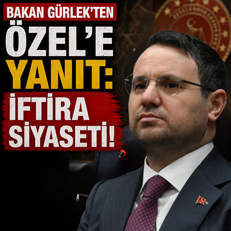 Bakan Gürlek'ten Özel'e yanıt: İftira siyaseti