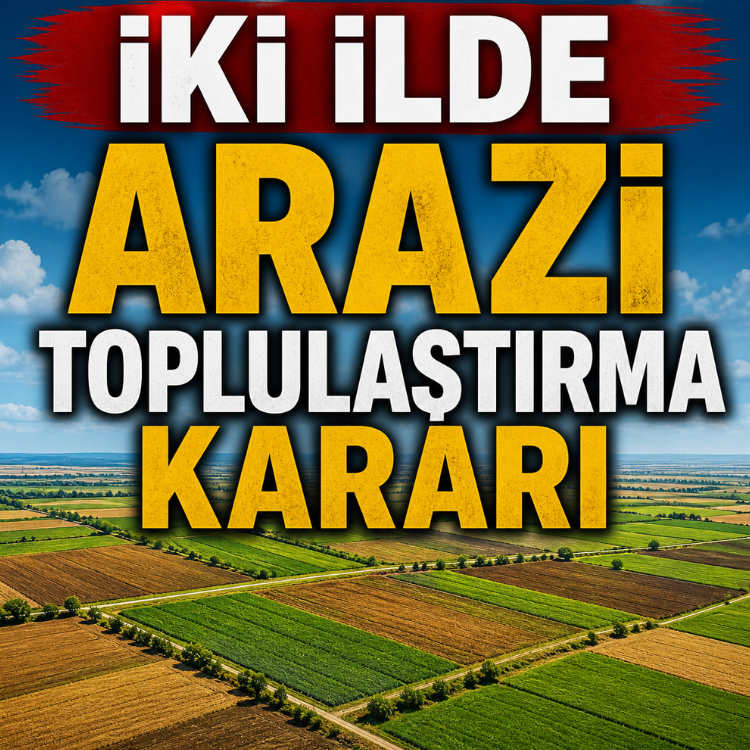 İki ilde arazi toplulaştırma kararı
