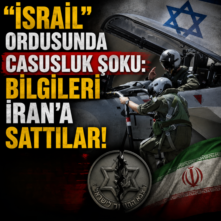 ''israil'' ordusunda casusluk şoku: Bilgileri İran'a sattılar