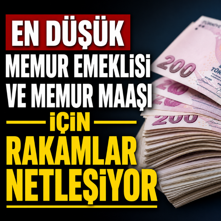 En düşük memur emeklisi ve memur maaşı için rakamlar netleşiyor