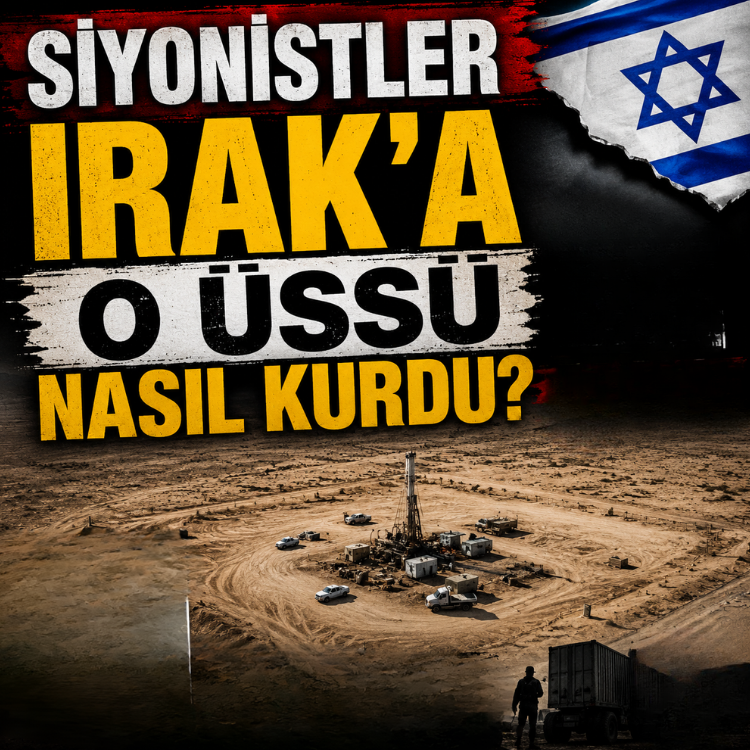 Siyonistler Irak'a o üssü nasıl kurdu?