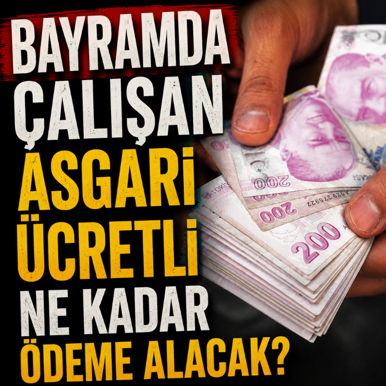 Bayramda çalışan asgari ücretli ne kadar ödeme alacak?