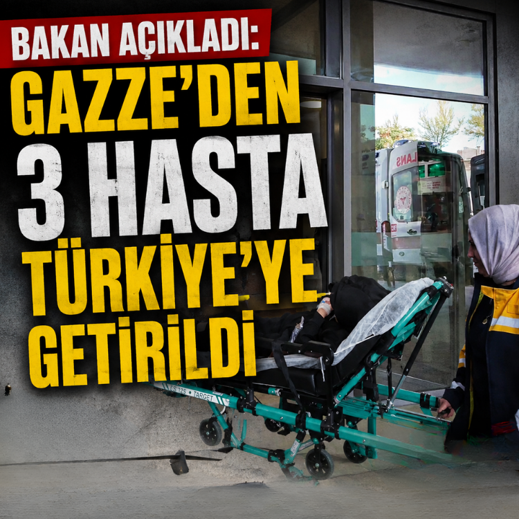 Bakan açıkladı: Gazze'den 3 hasta Türkiye'ye getirildi