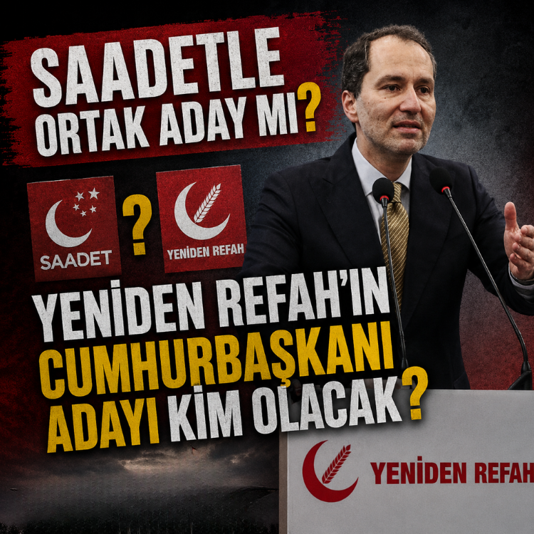 Saadetle ortak aday mı? Yeniden Refah'ın cumhurbaşkanı adayı kim olacak?