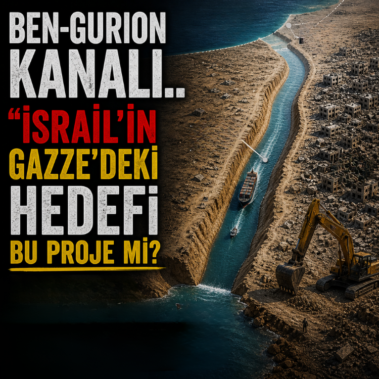 Ben-Gurion Kanalı.. ''israilin'' Gazze'deki hedefi bu proje mi?