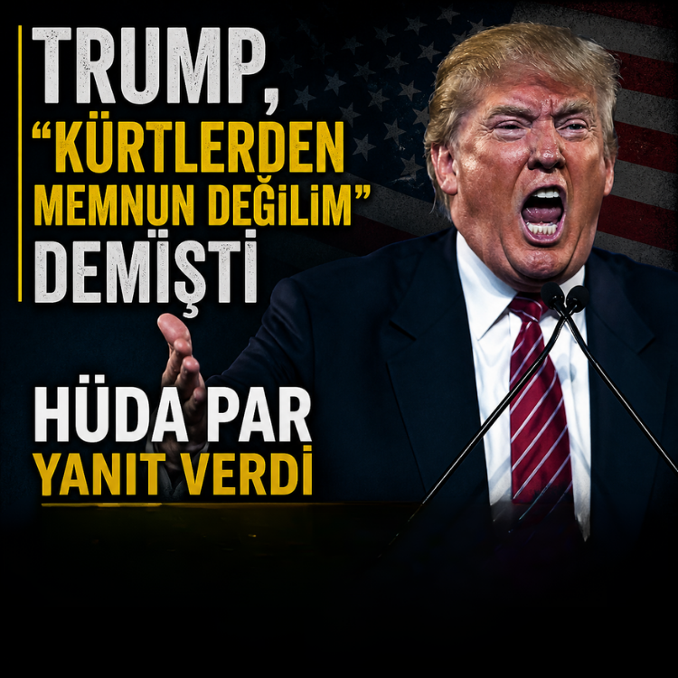 Trump, 'Kürtlerden memnun değilim' demişti, HÜDA PAR yanıt verdi