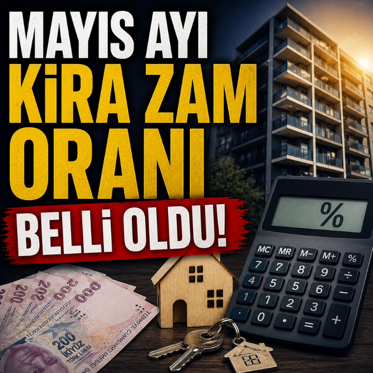 Mayıs ayı kira zam oranı belli oldu
