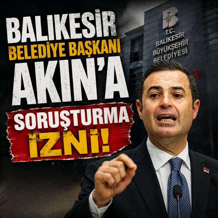 Balıkesir Belediye Başkanı Akın'a soruşturma izni