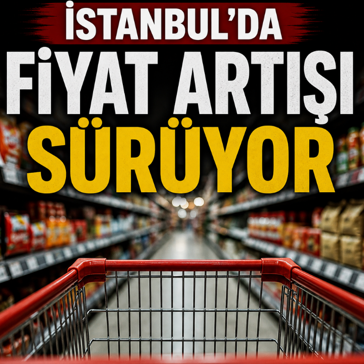 İstanbul’da fiyat artışı sürüyor