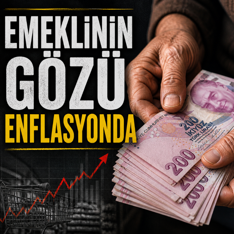 Emeklinin gözü enflasyonda