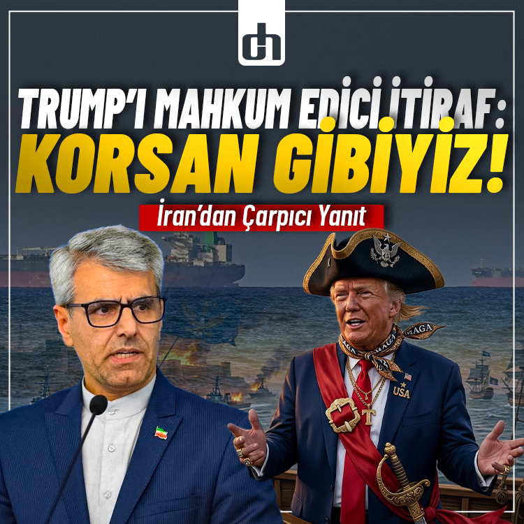 Trump'ın 'Korsan Gibiyiz' İtirafına İran'dan Çarpıcı Yanıt: Mahkum Edici İfadeler!