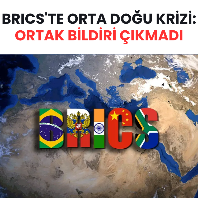 BRICS'te Orta Doğu krizi: Ortak bildiri çıkmadı