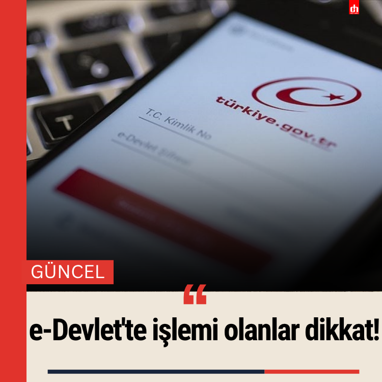 e-Devlet'te işlemi olanlar dikkat! Uyarı geldi