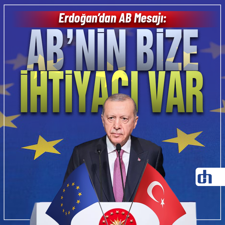 Erdoğan: AB’nin bize ihtiyacı var