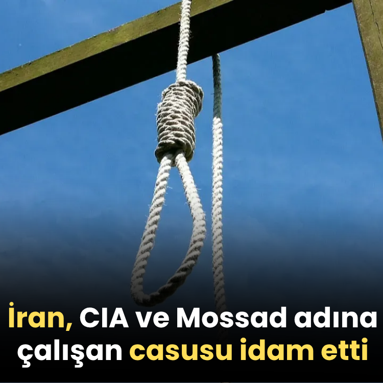İran, CIA ve Mossad adına çalışan casusu idam etti
