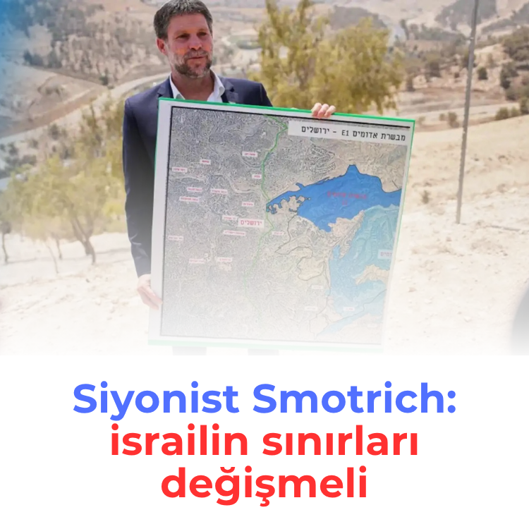 Siyonist Smotrich: israilin sınırları değişmeli
