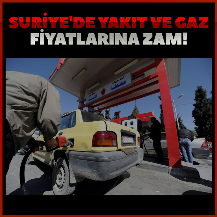 Suriye'de yakıt ve gaz fiyatlarına zam!