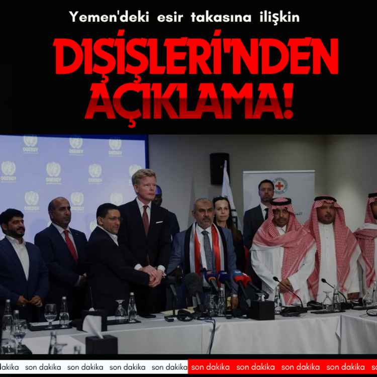 Yemen'deki esir takasına ilişkin Dışişleri'nden açıklama!
