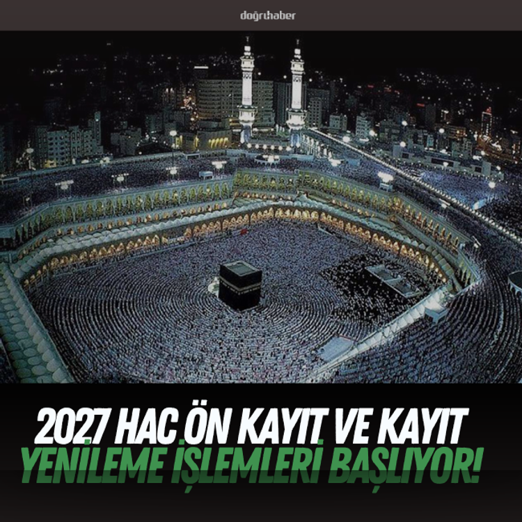 2027 hac ön kayıt ve kayıt yenileme işlemleri başlıyor!