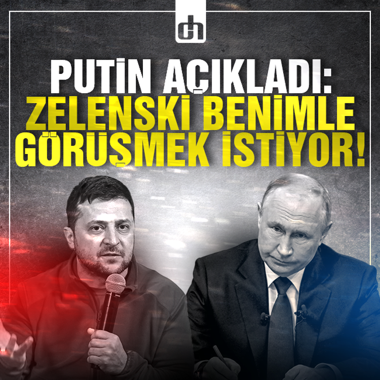 Putin: Zelenski benimle görüşme isteğini iletti