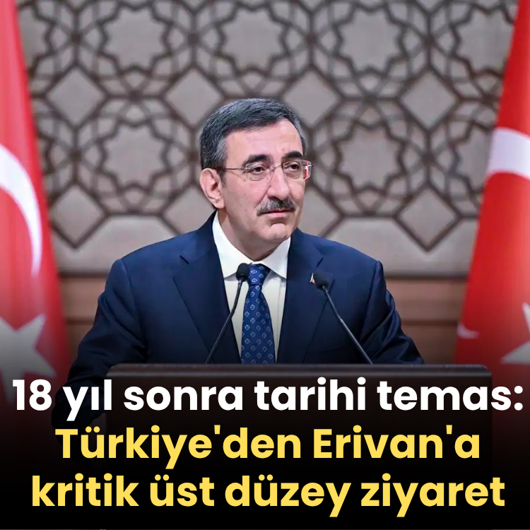 18 yıl sonra tarihi temas: Türkiye'den Erivan'a kritik üst düzey ziyaret