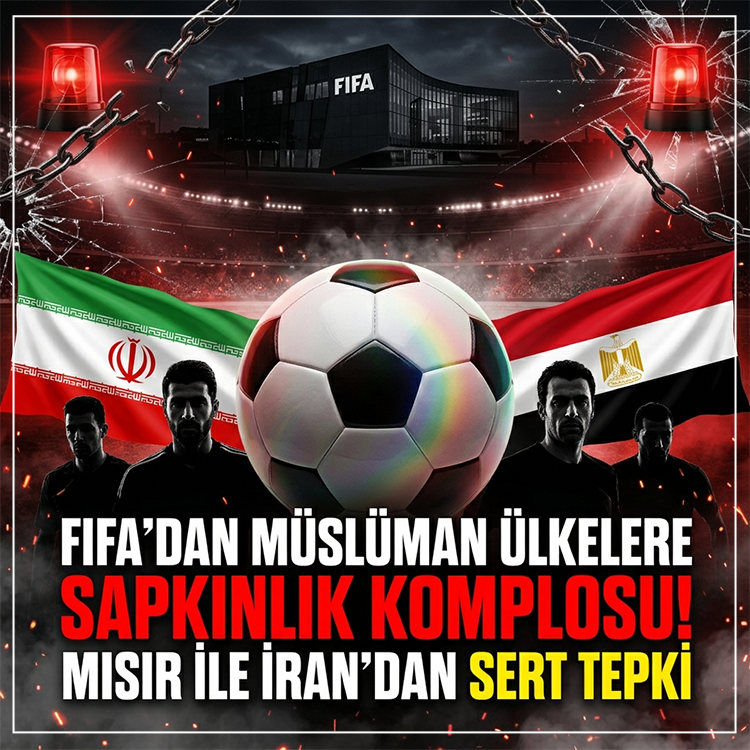 FIFA'dan Müslüman Ülkelere Sapkınlık Komplosu! İki Ülkeden Sert Tepki
