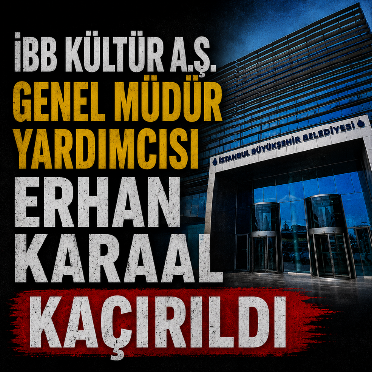 İBB Kültür A.Ş. Genel Müdür Yardımcısı Erhan Karaal kaçırıldı