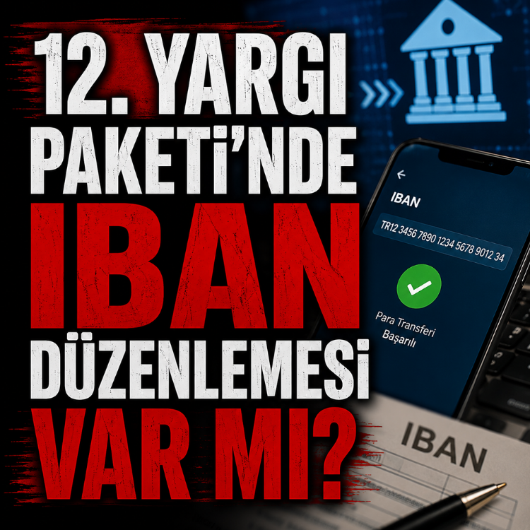 12. Yargı Paketi'nde IBAN düzenlemesi var mı?