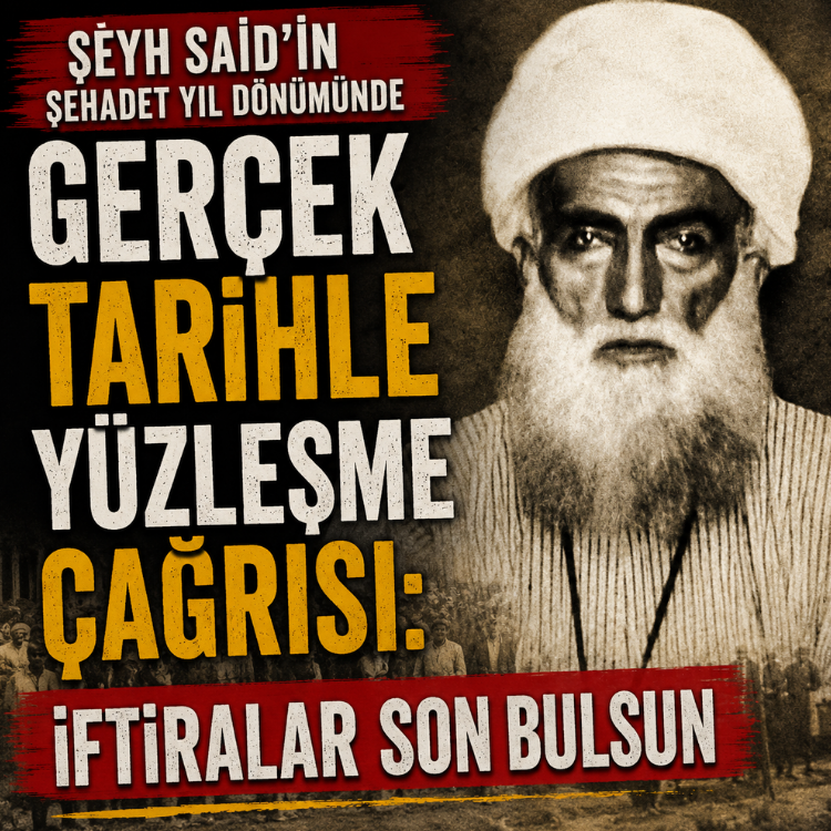 Şeyh Said'in şehadet yıl dönümünde gerçek tarihle yüzleşme çağrısı: İftiralar son bulsun