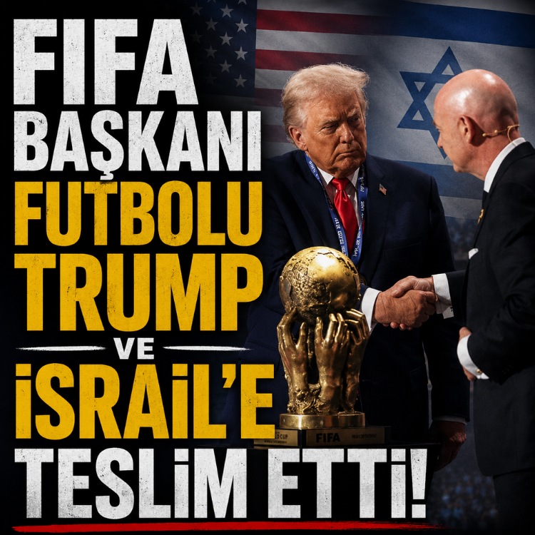 FIFA başkanı futbolu Trump ve israile teslim etti
