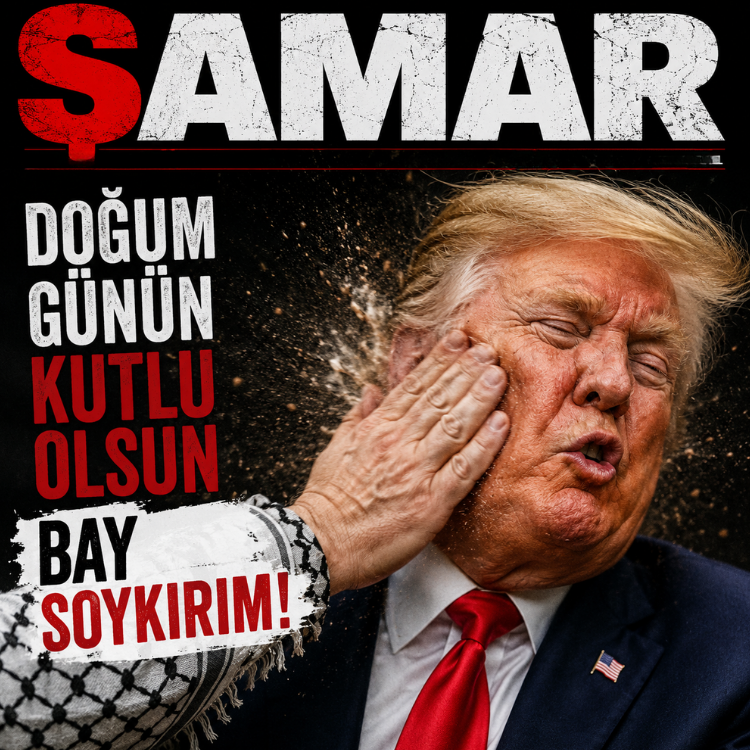 Trump'a şamar: Doğum günün kutlu olsun bay soykırım!