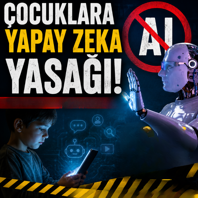 Çocuklara yapay zeka yasağı
