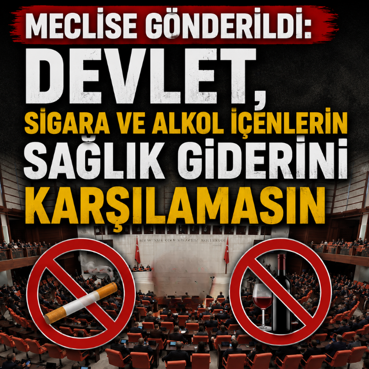 Meclise gönderildi: Devlet, sigara ve alkol içenlerin sağlık giderini karşılamasın