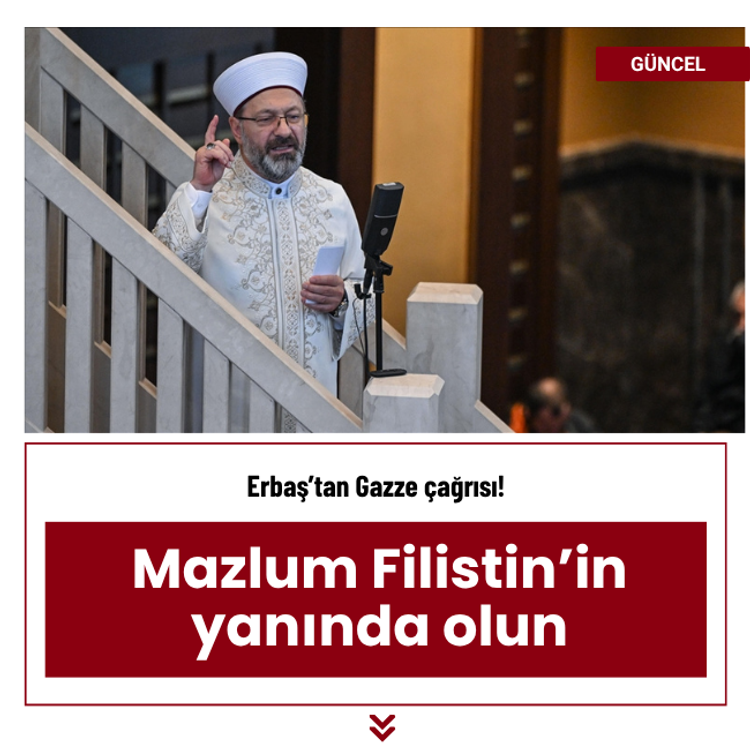 Erbaş’tan Gazze çağrısı!