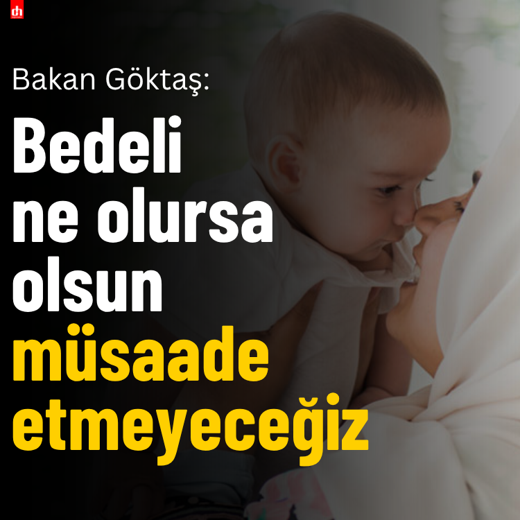 Göktaş: Bedeli ne olursa olsun müsaade etmeyeceğiz