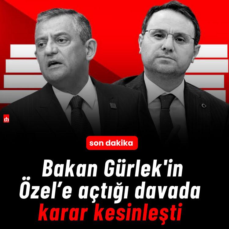 Bakan Gürlek'in Özgür Özel’e açtığı davada karar kesinleşti