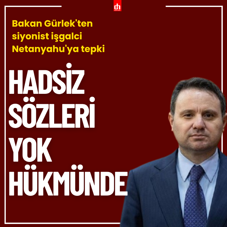 Bakan Gürlek'ten siyonist işgalci Netanyahu'ya tepki