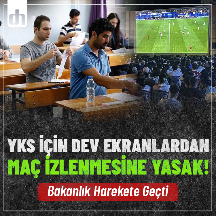 YKS için Dev Ekranlardan Maç İzlenmesine Yasak! Bakanlık Harekete Geçti