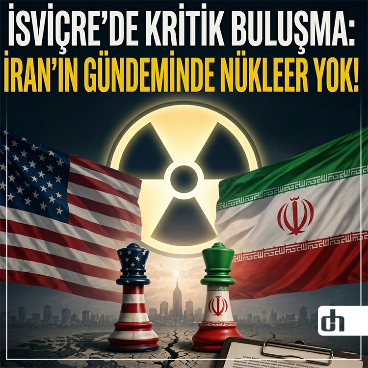 İsviçre'de Kritik Buluşma: İran'ın Gündeminde Nükleer Yok!