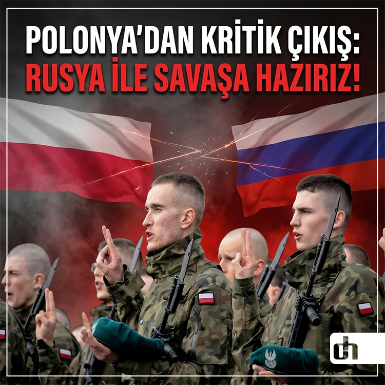 Polonya'dan Kritik Çıkış: Rusya ile Savaşa Hazırız!