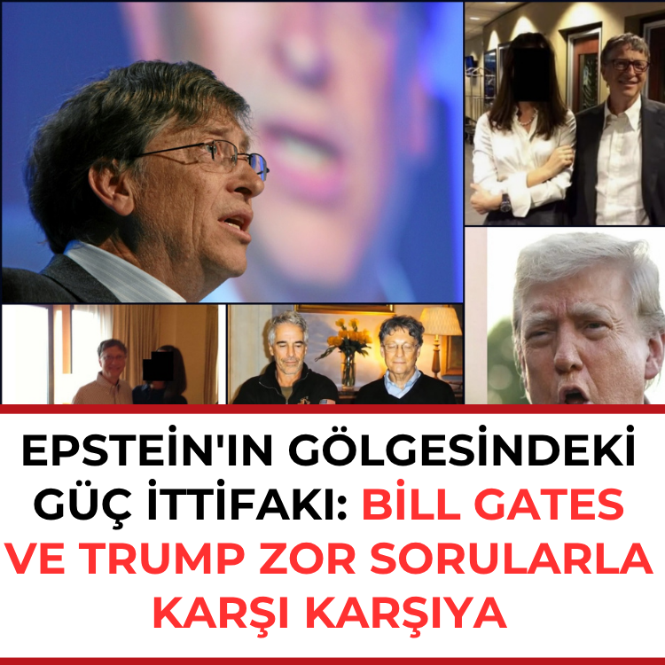 Epstein'ın gölgesindeki güç ittifakı: Bill Gates ve Trump zor sorularla karşı karşıya