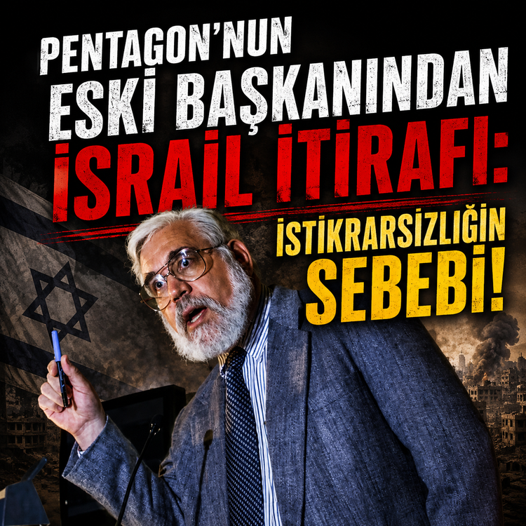 Pentagon'nun Eski Başkanından israil itirafı: İstikrarsızlığın Sebebi!